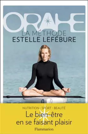 Couverture du produit · Orahe : La méthode Estelle Lefébure