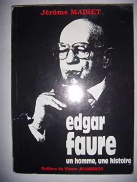 Couverture du produit · Edgar Faure - Un Homme, Une Histoire