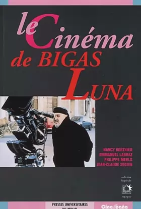 Couverture du produit · Le cinéma de Bigas Luna