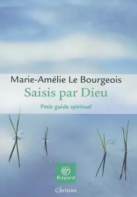 Couverture du produit · Saisis par dieu petit guide spirituel