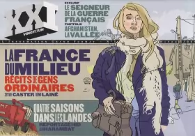 Couverture du produit · XXI N° 5, HIVER 2009 : La France du milieu, récits de gens ordinaires