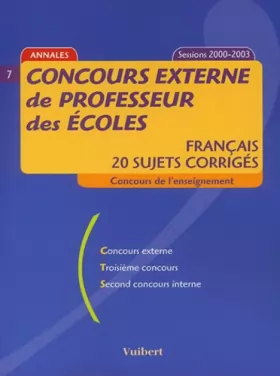 Couverture du produit · Concours externe de professeur des écoles : Français, 20 sujets corrigés, Concours de l 'enseignement Session 2000-2003