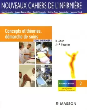 Couverture du produit · Soins infirmiers : Tome 1, Concepts et théories, démarche de soins