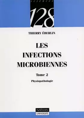 Couverture du produit · Les infections microbiennes, tome 2 : Physiopathologie