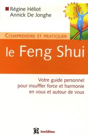 Couverture du produit · Comprendre et pratiquer le Feng Shui: Votre guide personnel pour insufler force et harmonie en vous et autour de vous