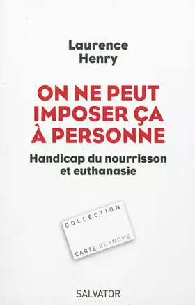 Couverture du produit · On ne peut imposer ça à personne : Handicap du nourisson et euthanasie