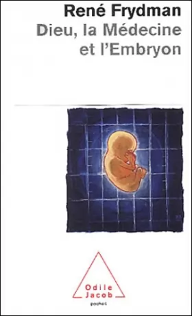 Couverture du produit · Dieu, la médecine et l'embryon