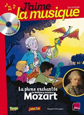 Couverture du produit · J'aime la musique - La plume enchantée de Wolfgang Amadeus Mozart - De 7 à 97 ans