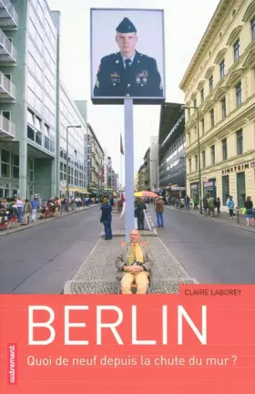 Couverture du produit · Berlin : Quoi de neuf depuis la chute du Mur ?