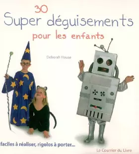 Couverture du produit · 30 Super déguisements pour les enfants: Faciles à réaliser, rigolos à porter
