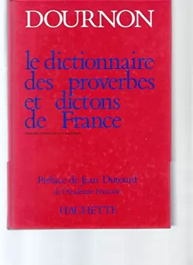 Couverture du produit · Le dictionnaire des proverbes et dictons de France-Dournon