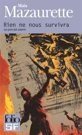 Couverture du produit · Rien ne nous survivra: Le pire est avenir