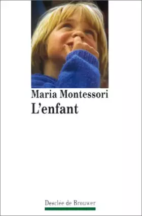 L'Enfant -  Maria Montessori