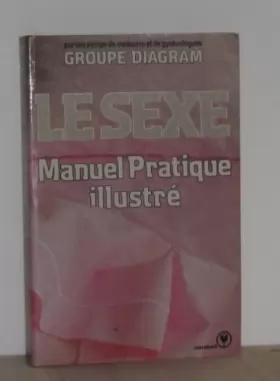Couverture du produit · Le sexe -manuel pratique illustre