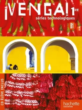 Couverture du produit · Venga ! 1res séries technologiques - Livre élève Grand format - Ed.2011