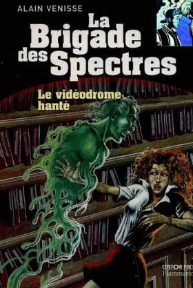 Couverture du produit · Le vidéodrome hanté. La Brigade des spectres, tome 1