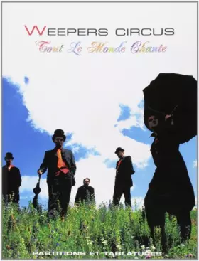 Couverture du produit · Weepers Circus Tout le Monde Chante (chant + piano + accords et tablatures guitare)