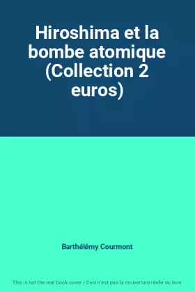 Couverture du produit · Hiroshima et la bombe atomique (Collection 2 euros)