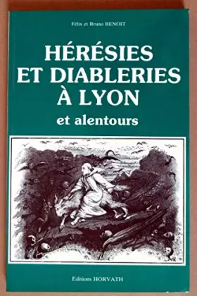 Couverture du produit · Hérésies et diableries à Lyon et alentours