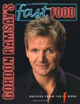Couverture du produit · Gordon Ramsay's Fast Food: Recipes from the F Word