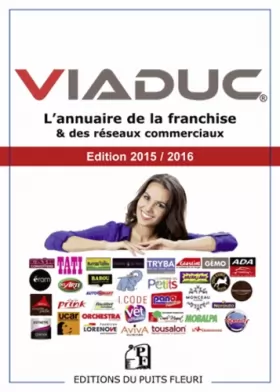 Couverture du produit · Viaduc : Annuaire de la franchise & des réseaux commerciaux - Edition 2015-2016