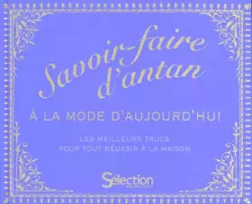 Couverture du produit · SAVOIR FAIRE D'ANTAN A LA MODE D'AUJOURD'HUI