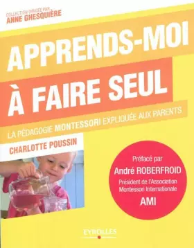 Couverture du produit · Apprends-moi à faire seul : La pédagogie Montessori expliquée aux parents