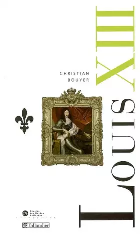 Couverture du produit · Louis XIII : La montée de l'absolutisme