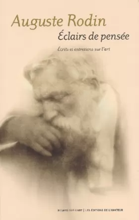 Couverture du produit · Auguste Rodin, éclairs de pensée, écrits et entretiens