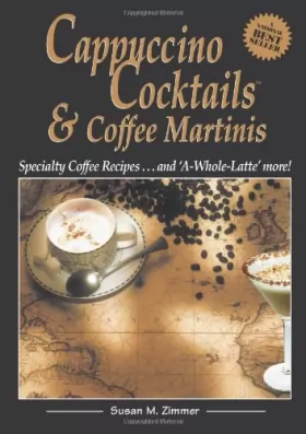 Couverture du produit · Cappuccino Cocktails: Specialty Coffe Recipes - And a Whole Latte More!