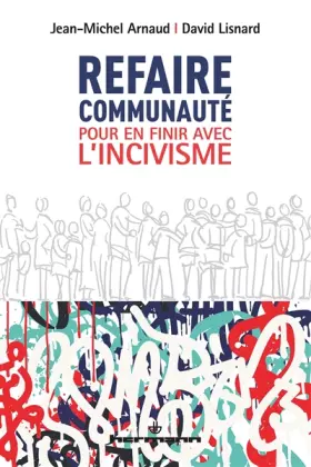 Couverture du produit · Refaire communauté: Pour en finir avec l'incivisme