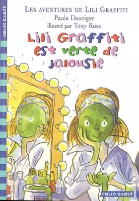 Couverture du produit · Les aventures de Lili Graffiti, 9 : Lili Graffiti est verte de jalousie