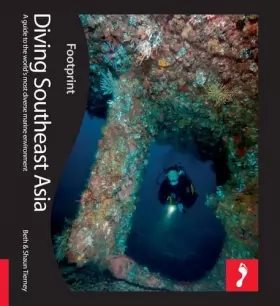 Couverture du produit · Diving Southeast Asia: A Guide to the World's Most Diverse Marine Environment