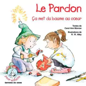 Couverture du produit · Le pardon ça met du baume au coeur