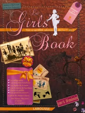 Couverture du produit · Le Girls' Book : Tout ce qu'elles adorent de 7 à 77 ans !