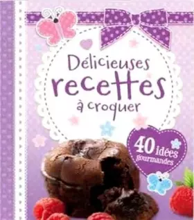 Couverture du produit · DELICIEUSES RECETTES A CROQUER