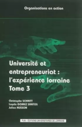 Couverture du produit · Université et entrepreneuriat : l'expérience lorraine : Tome 3