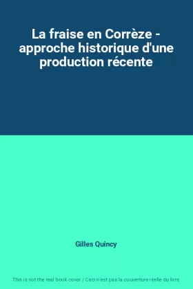 Couverture du produit · La fraise en Corrèze - approche historique d'une production récente