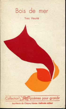 Couverture du produit · Bois de mer. Collection dirigée et illustrée par Martine Mellinette. Imprimerie de Cheyne, Manier-Mellinette Editeurs. 1986. (L