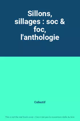 Couverture du produit · Sillons, sillages : soc & foc, l'anthologie