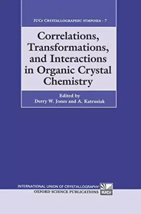 Couverture du produit · Correlations, Transformations, and Interactions in Organic Crystal Chemistry: Proceedings of the 8th International Symposium on