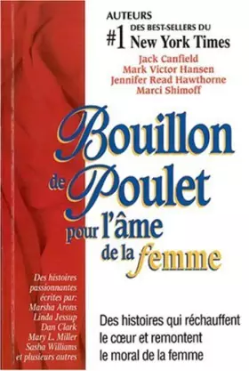 Couverture du produit · Bouillon de Poulet pour l'âme de la femme : Des histoires qui réchauffent le coeur et remontent le moral de la femme