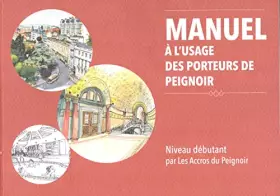 Couverture du produit · Manuel à l'usage des porteurs de peignoirs (Niveau débutant par les accros du peignoir)
