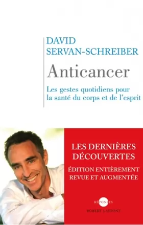 Couverture du produit · Anticancer (nouvelle édition) : Les gestes quotidiens pour la santé du corps et de l esprit