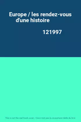 Couverture du produit · Europe / les rendez-vous d'une histoire                                                       121997