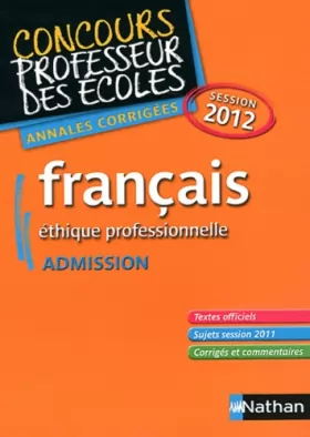 Couverture du produit · Français éthique professionnelle admission : Annales corrigés session 2012