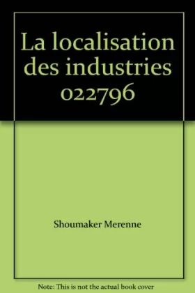 Couverture du produit · La localisation des industries                                                                022796