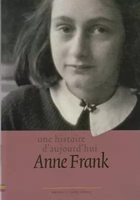 Couverture du produit · Une histoire d'aujourd'hui Anne Frank