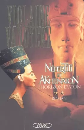 Couverture du produit · Néfertiti et Akhenaton, tome 2 : L'horizon d'Aton