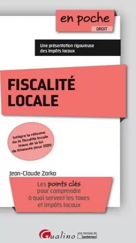 Couverture du produit · Fiscalité locale: Une présentation rigoureuse des impôts locaux (2020) (2ème édition)